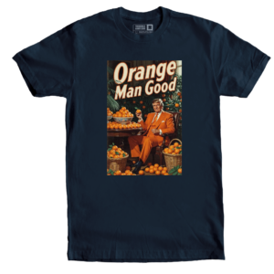 Orange Man Good